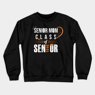 Senior Mom Class Of 2021 Graduation Graduated Daughter Crewneck Sweatshirt